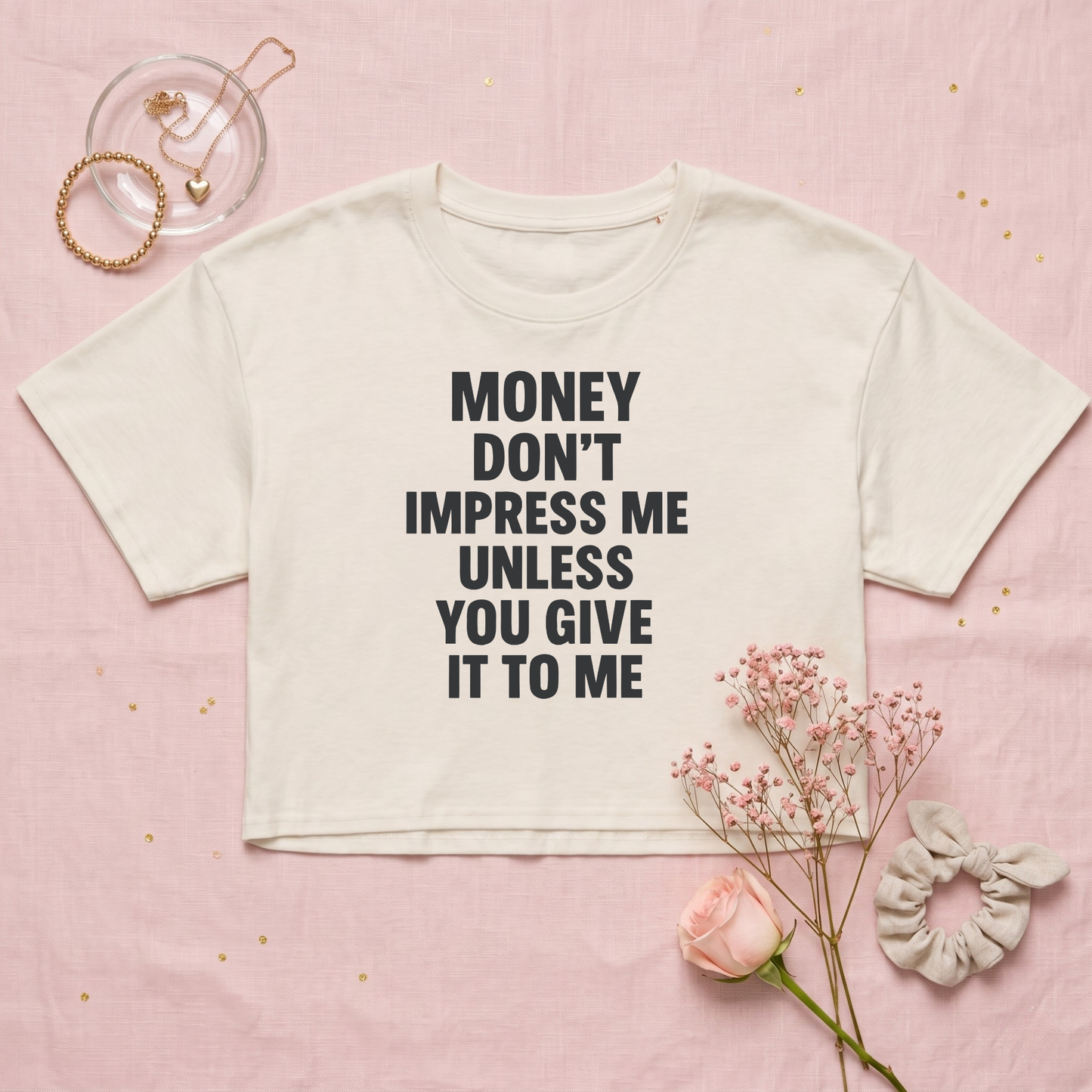 Money Don't Impress Me Crop Top