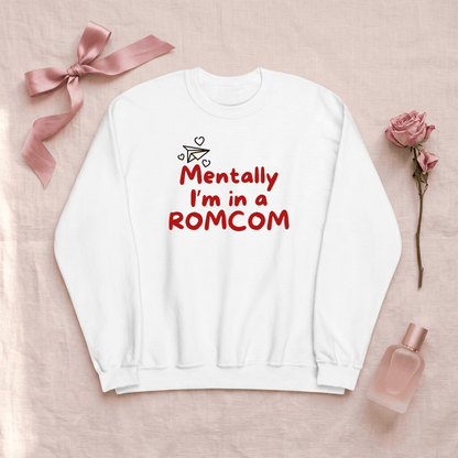 Mentally I'm In A Romcom Crew Neck Sweatshirt