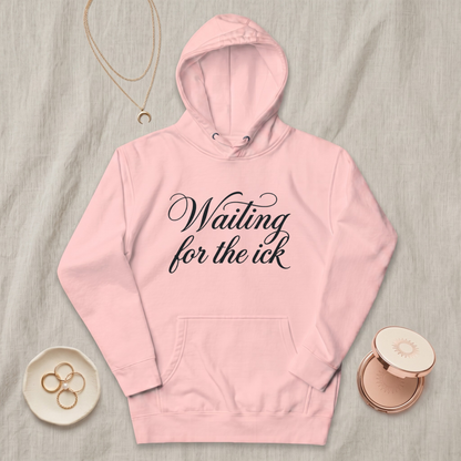The Ick Premium Hoodie
