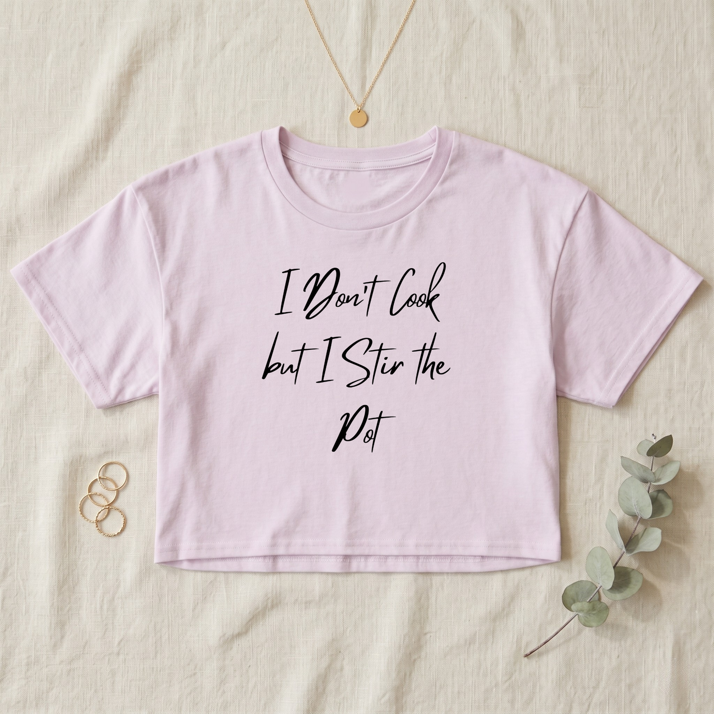 I Don't Cook But I Stir The Pot Crop Top
