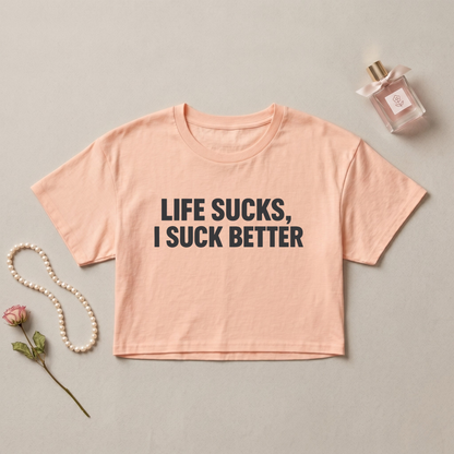 I Suck Better Crop Top