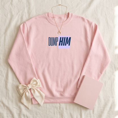 Dump Him Premium Sweatshirt
