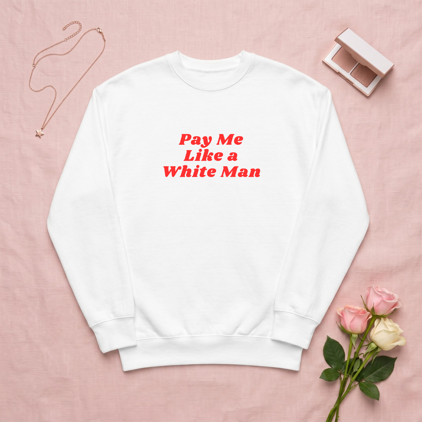 Pay Me Like A White Man Premium Sweatshirt