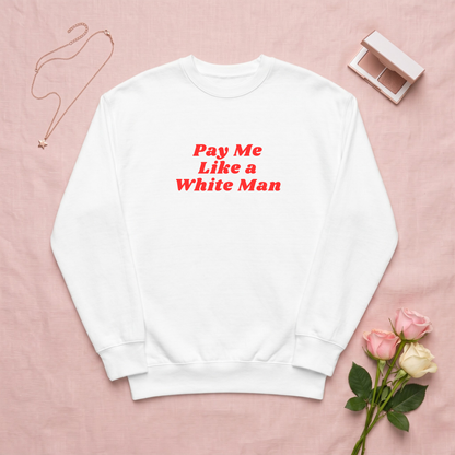 Pay Me Like A White Man Premium Sweatshirt