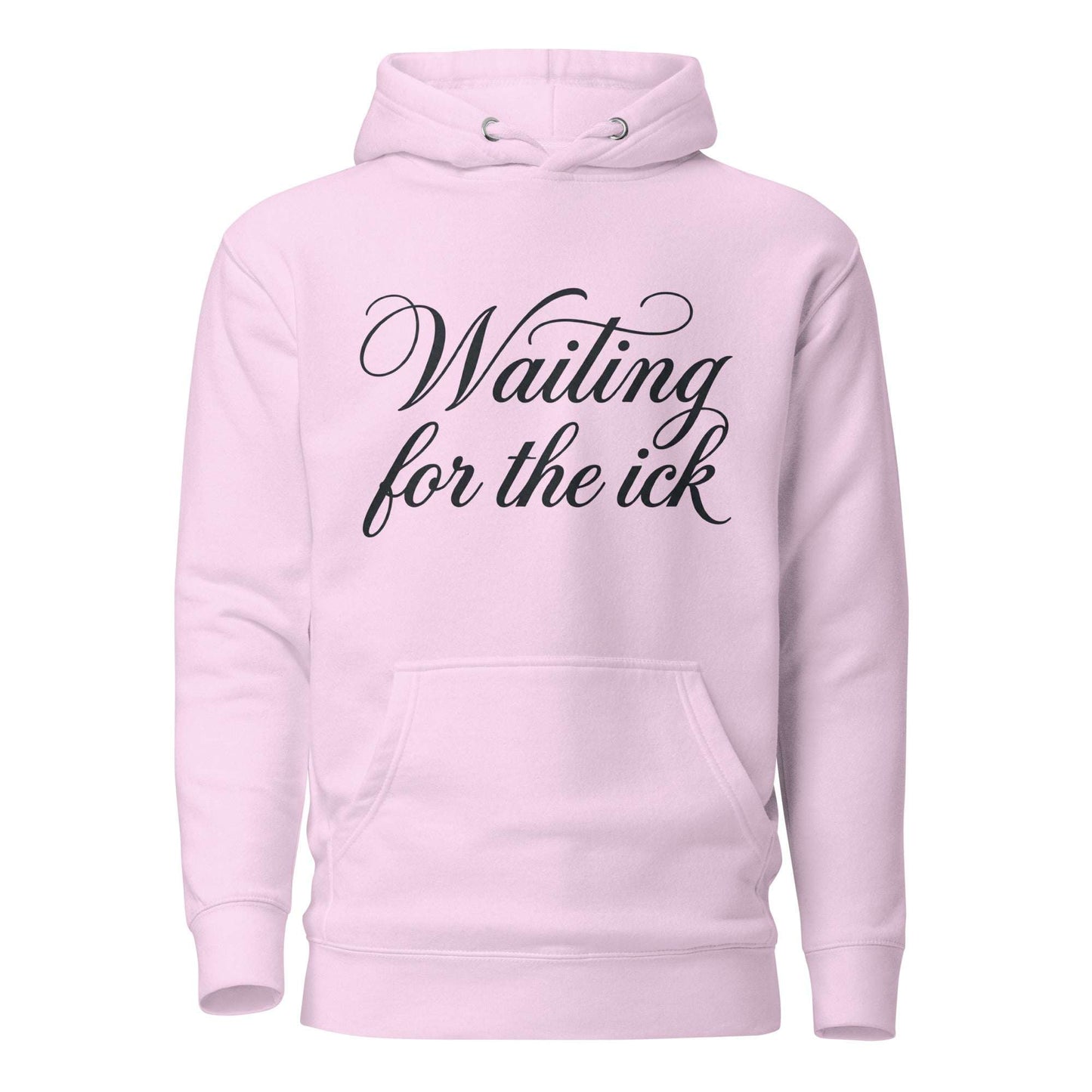 Pink hoodie with 'Waiting for the ick' text on a white background