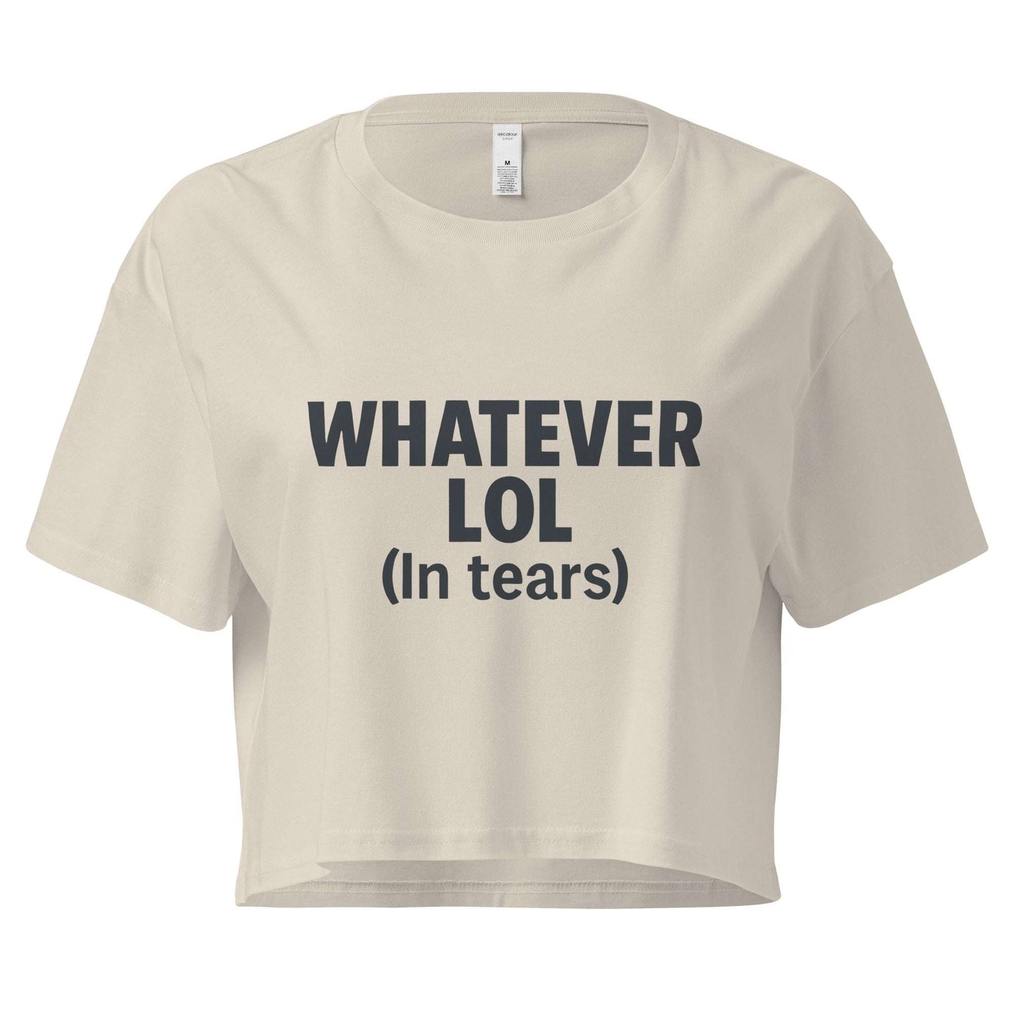 Beige crop top with text 'WHATEVER LOL (In tears)' on a white background