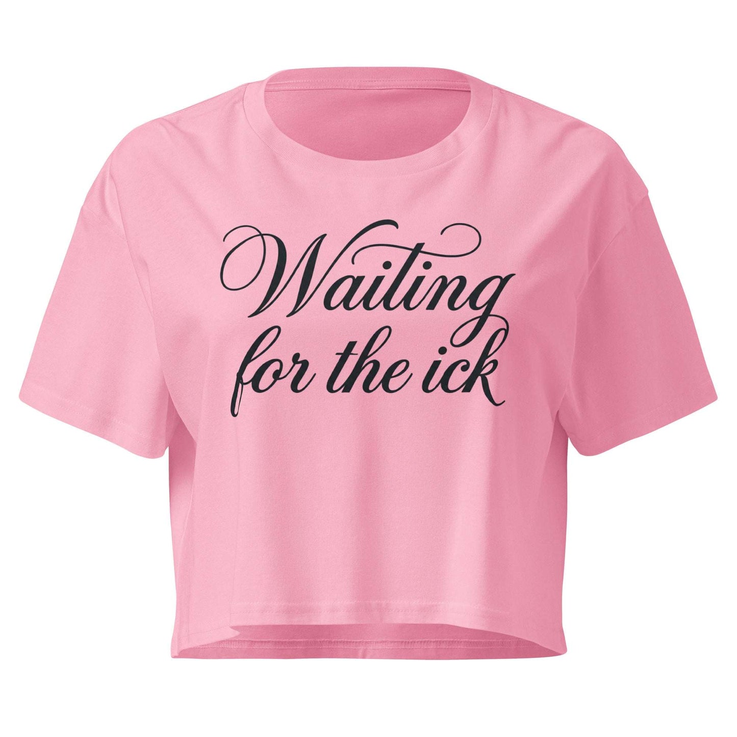 Pink t-shirt with 'Waiting for the ick' text on a white background