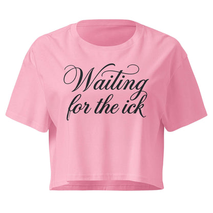 Pink t-shirt with 'Waiting for the ick' text on a white background