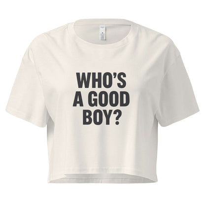 White crop top with 'WHO'S A GOOD BOY?' text on a white background