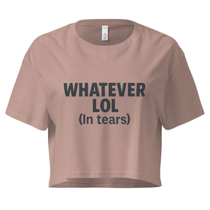 Brown crop top with text 'WHATEVER LOL (In tears)' on a white background