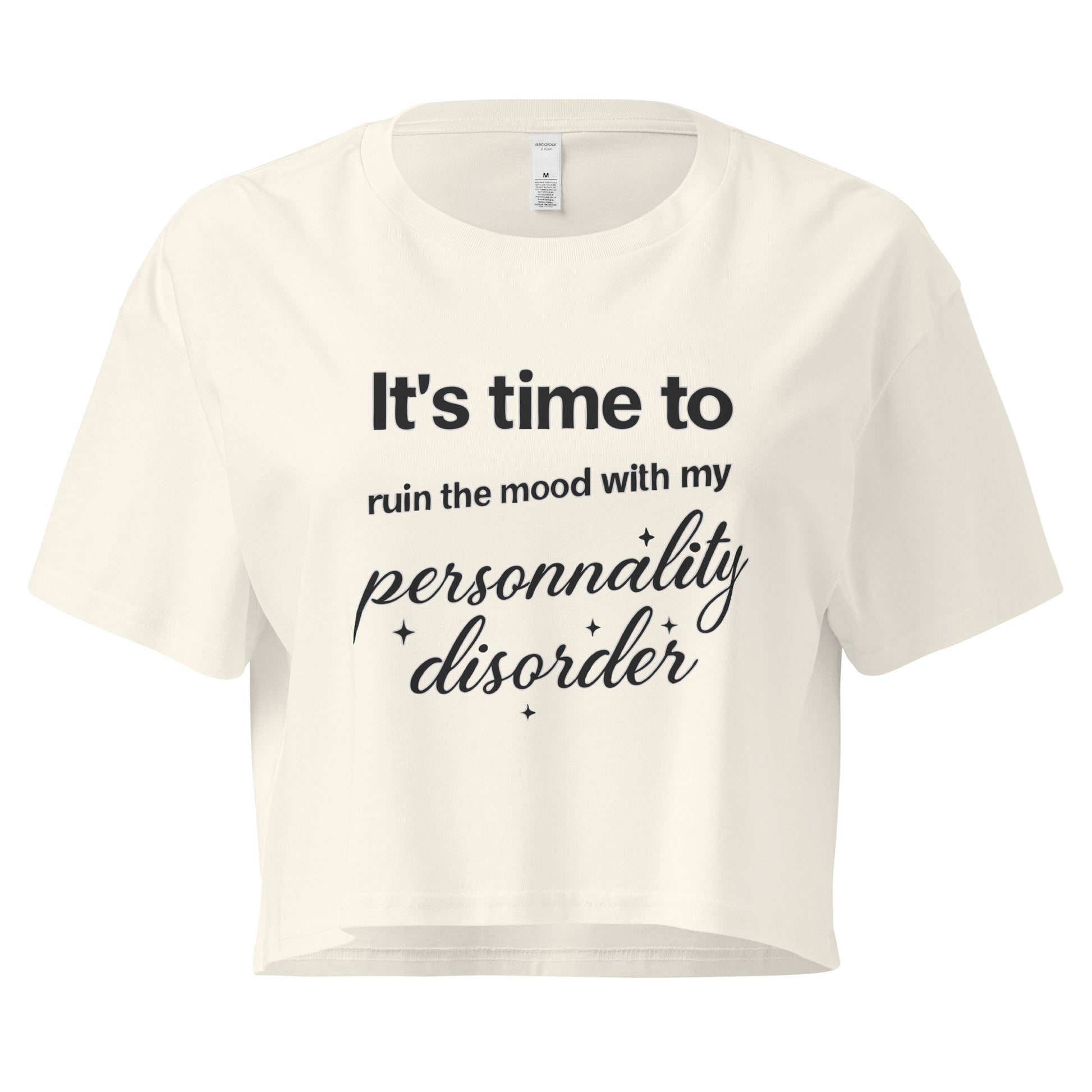 Women’s white loose crop top featuring 'It's time to ruin the mood with my personality disorder' text in black cursive