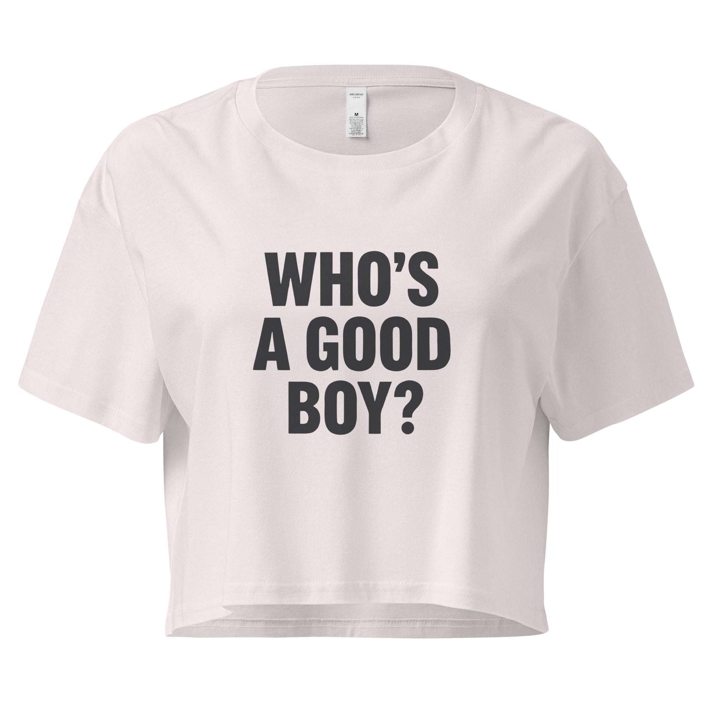 White crop top with 'WHO'S A GOOD BOY?' text on a white background
