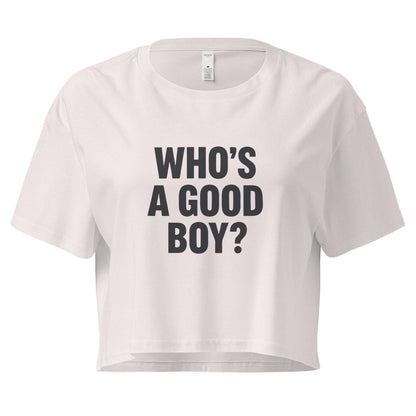 White crop top with 'WHO'S A GOOD BOY?' text on a white background