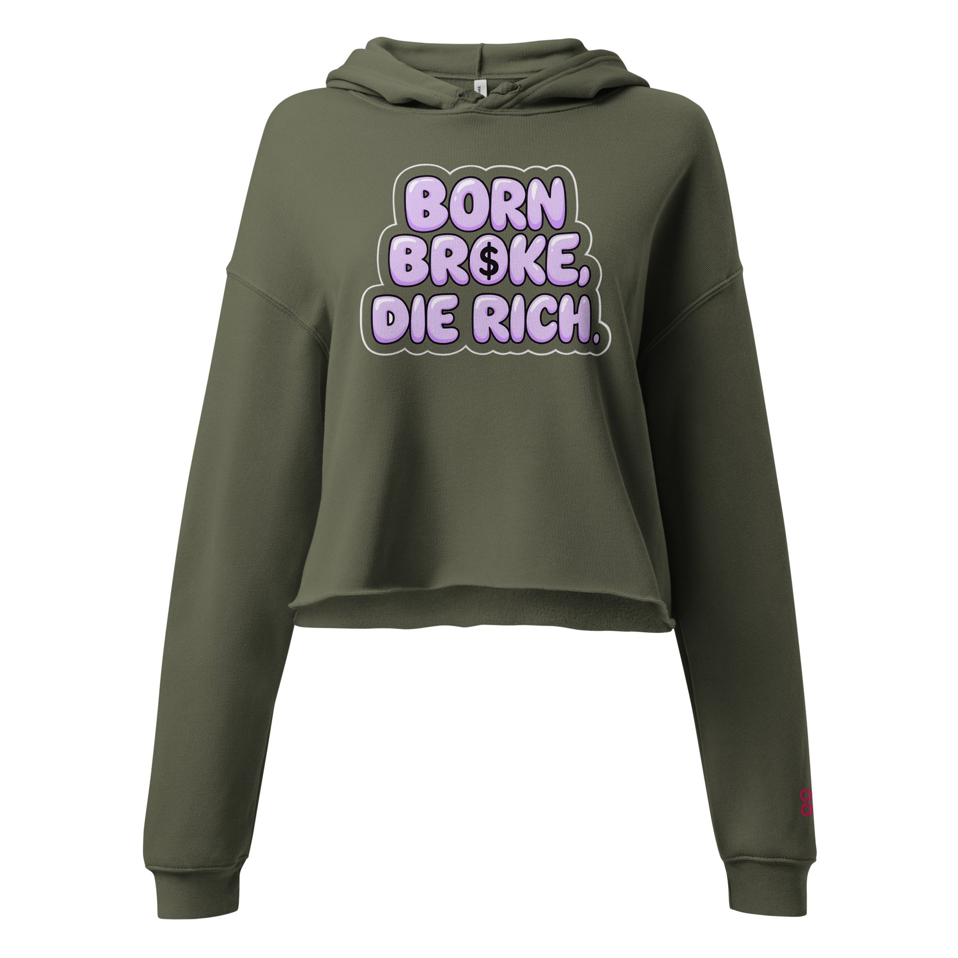 Women’s cropped hoodie – Born Broke Die Rich graphic in military green