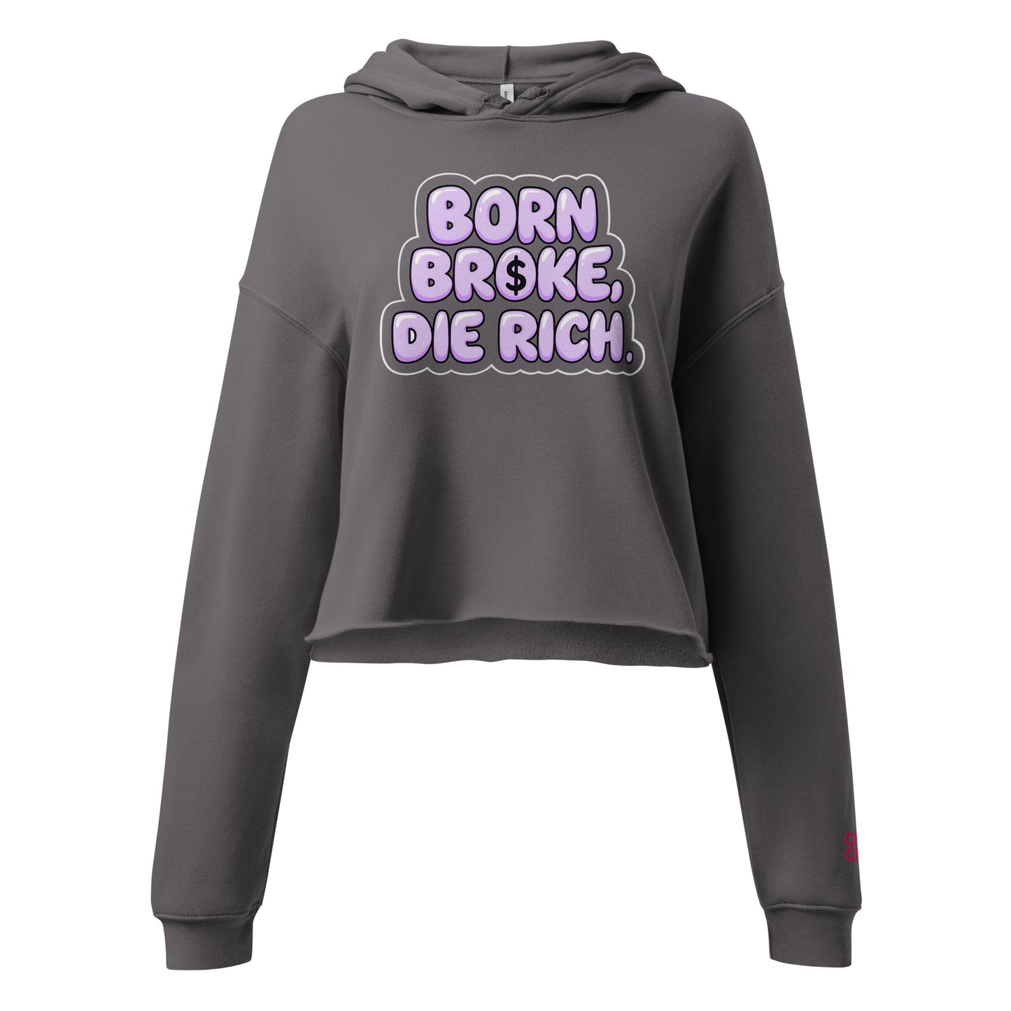 Women’s cropped hoodie – Born Broke Die Rich graphic in charcoal