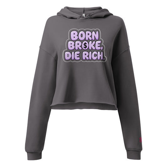 Women’s cropped hoodie – Born Broke Die Rich graphic in charcoal
