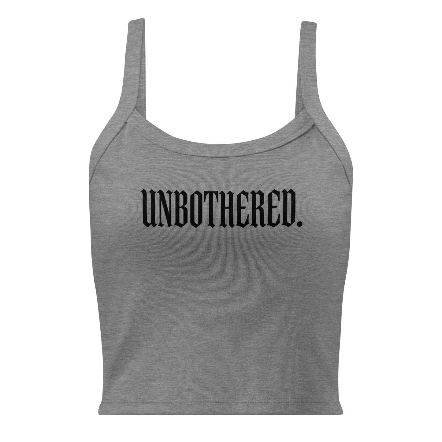 Gray tank top with 'UNBOTHERED.' text on a white background