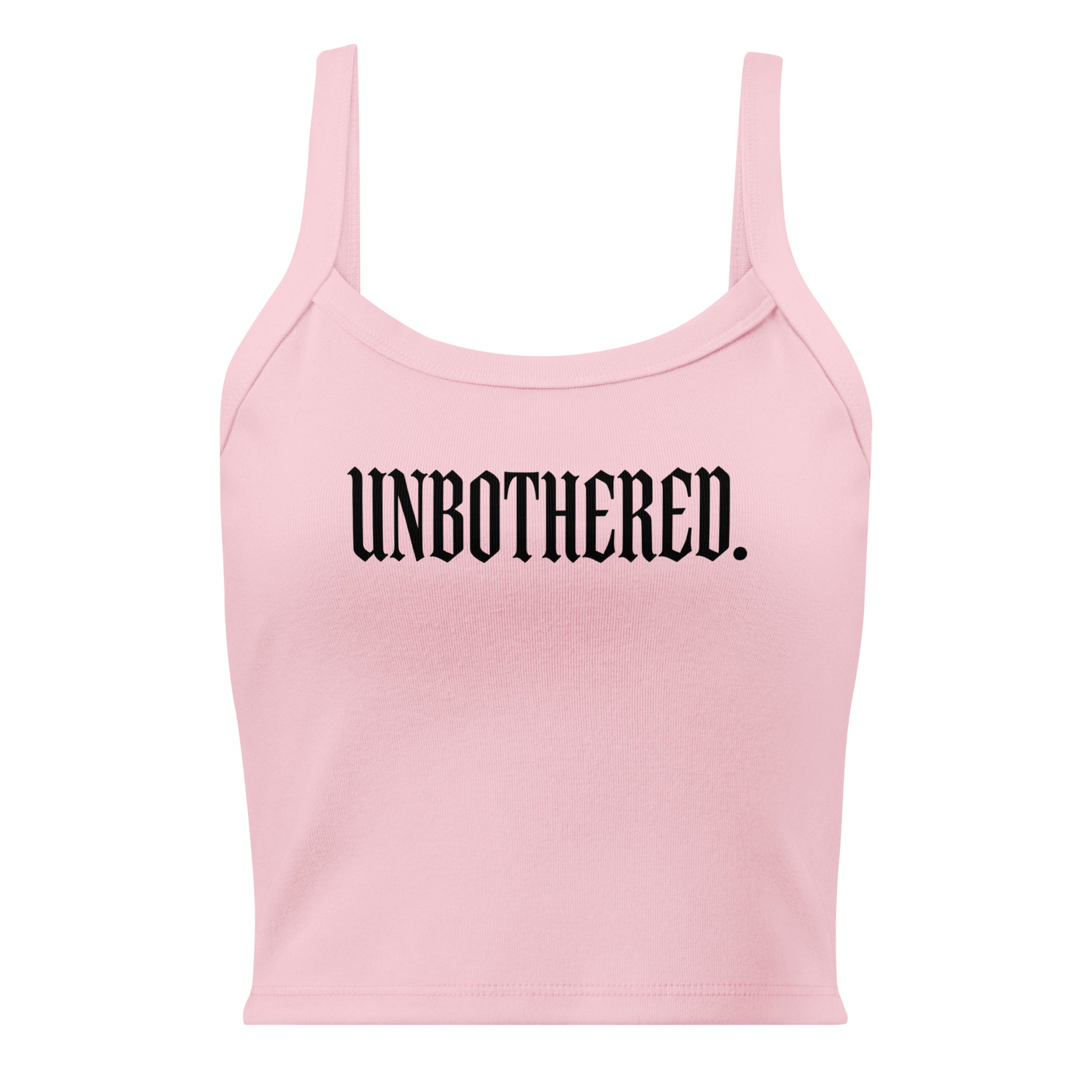 Pink tank top with 'UNBOtherED.' text on a white background