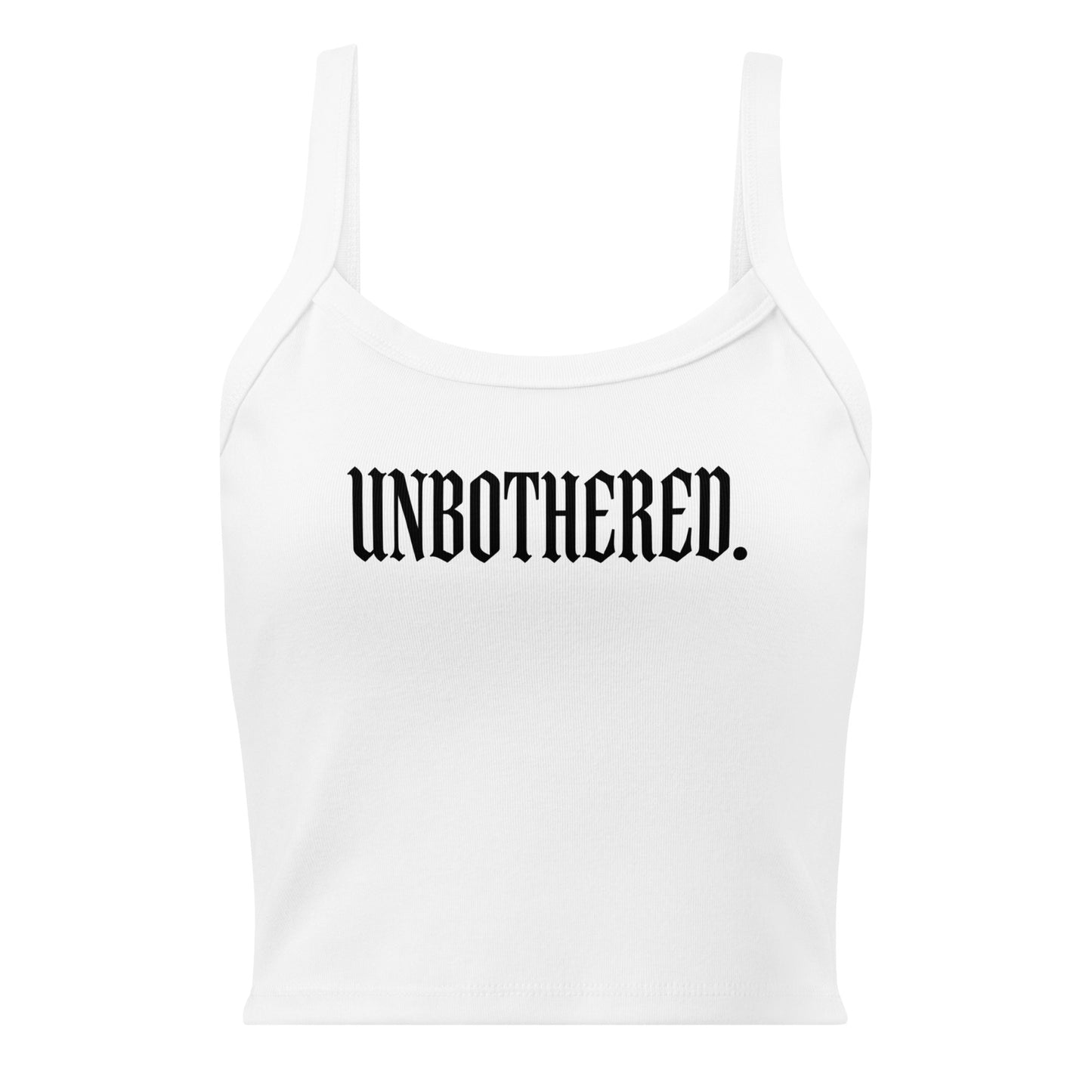White tank top with 'UNBOtherED.' text on a white background